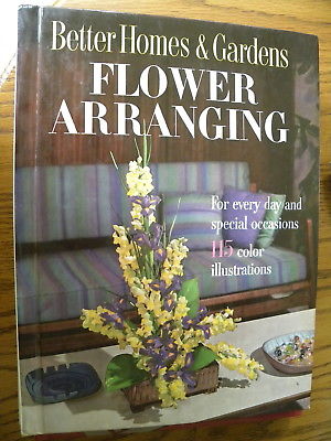 Flower Arranging by Better Homes and Gardens