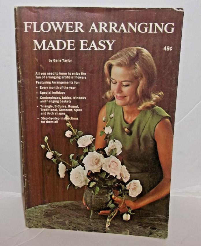 FLOWER ARRANGING MADE EASY BY GENE TAYLOR  MAGAZINE 1966