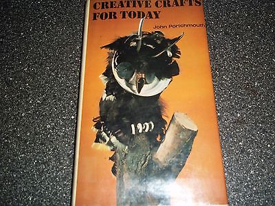 CREATIVE CRAFTS FOR TODAY BY JOHN PORTCHMOUTH- OLD LIB BOOK-HARDBACK