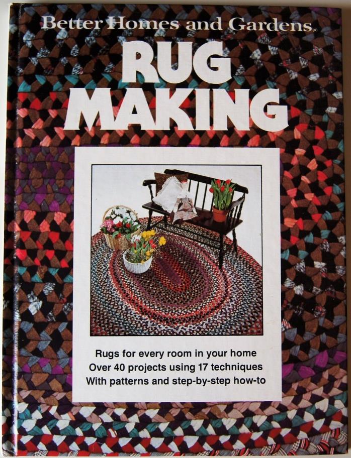 Better Homes and Gardens Rug Making by Better Homes and Gardens Hardcover 1978