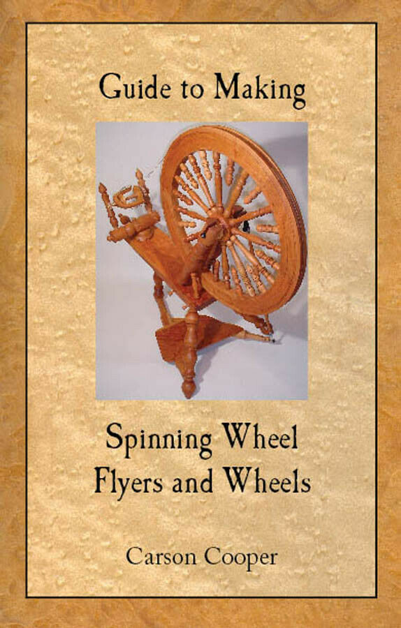 BOOK Guide to Making Spinning Wheel Flyers and Wheels