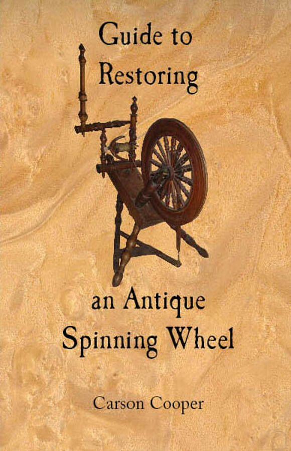 BOOK Guide to Restoring an Antique Spinning Wheel