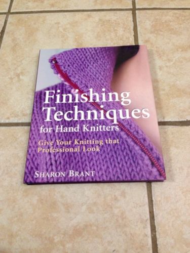 Finishing Techniques For Hand Knitters Sharon Brant