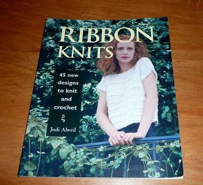 Ribbon Knits : 45 New Designs to Knit and Crochet by Judi Alweil (1998)