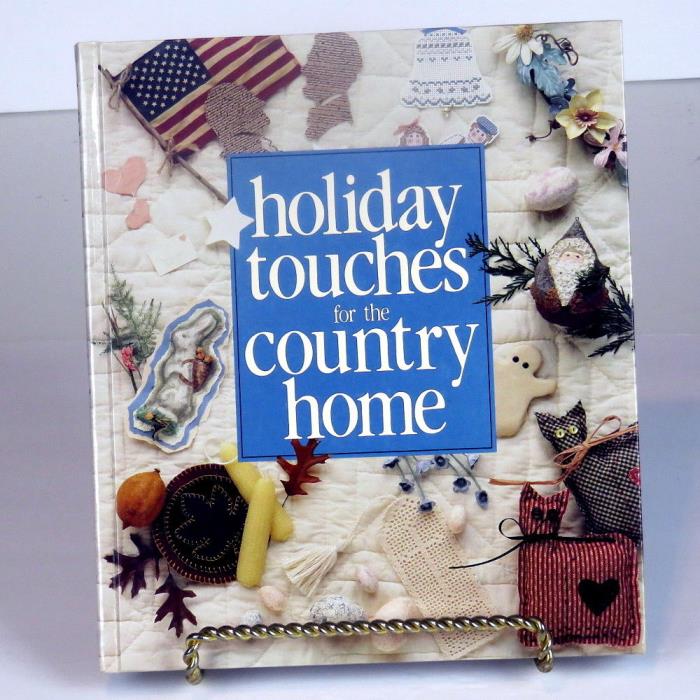Holiday Touches For The Country Home Leisure Arts 1990 Hardback 1st Ed 128 Pages
