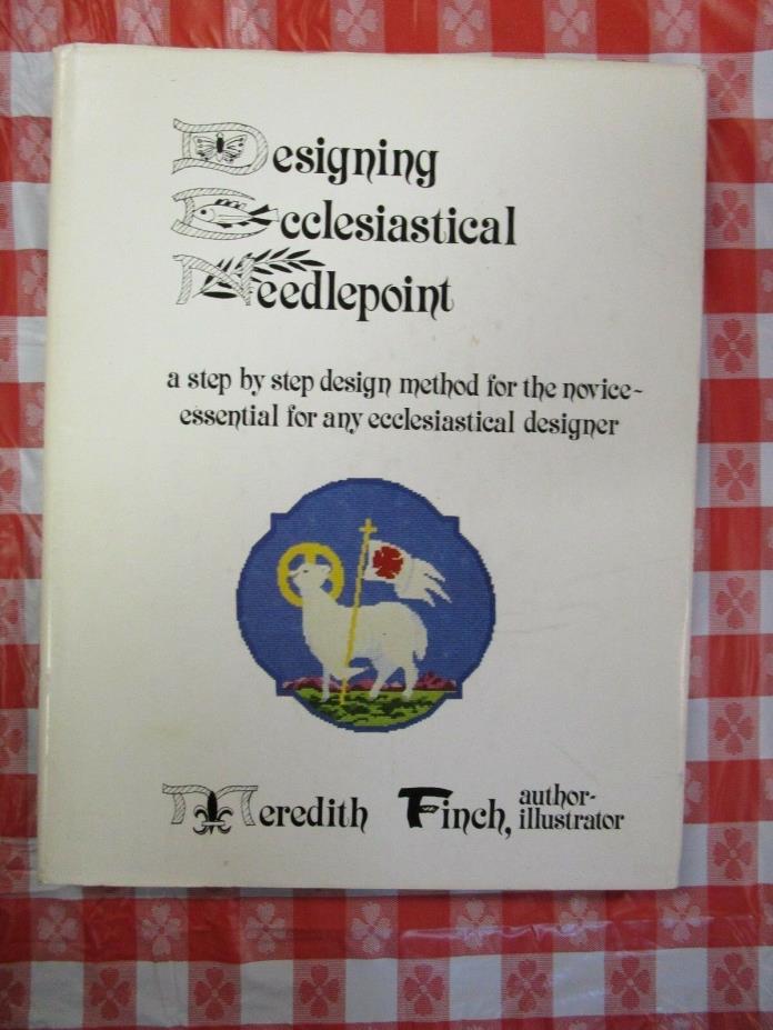 Meredith Finch:DESIGNING ECCLESIASTICAL NEEDLEPOINT  1981