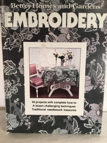 Better Homes And Gardens Embroidery Book 42 Projects Traditional Needlework
