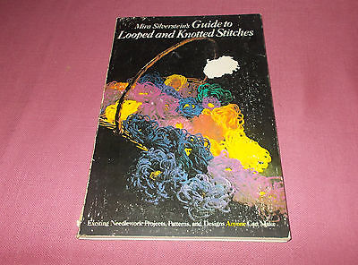 1977 GUIDE TO LOOPED AND KNOTTED STITCHES Paperback Book Silverstein ^