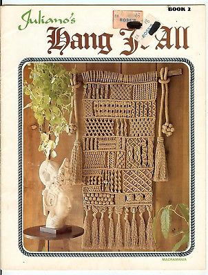 MACRAME DICTIONARY & KNOT GUIDE~Vtg Pattern Book~Juliano’s Hang it All Book 2