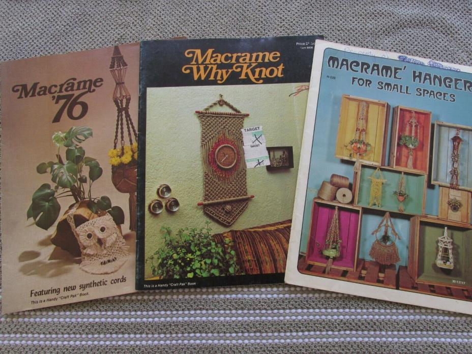 3 MACRAME Pattern Books MACRAME FOR POT HANGERS SMALL SPACES, WHY KNOT & 76