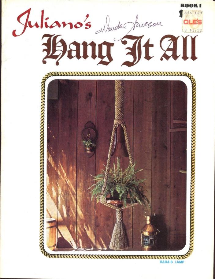 JULIANO's HANG IT ALL Book #1 Baba's Lamp Macrame Pattern & Instruction Book