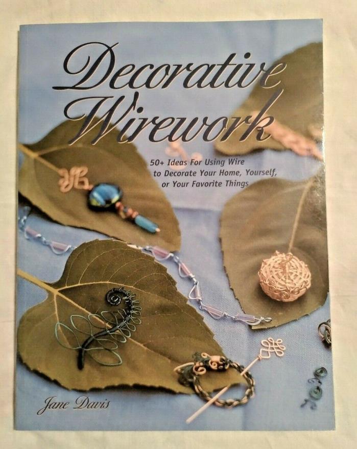 Decorative Wirework: 50+ Ideas for Using Wire - Projects Art Craft Book NEW