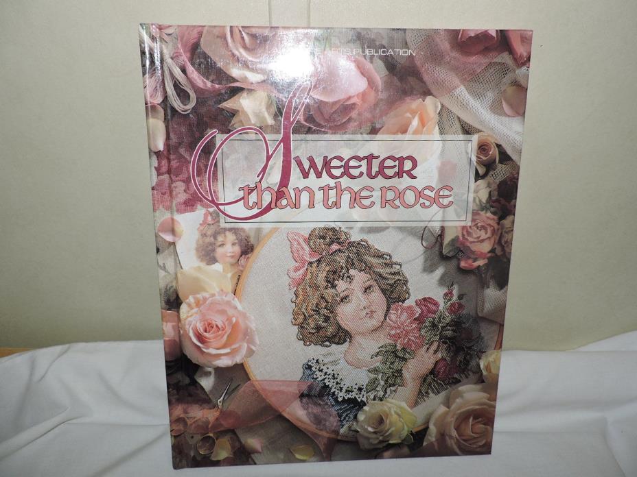 Sweeter than the Rose book by Leisure Arts 1993 Floral Projects