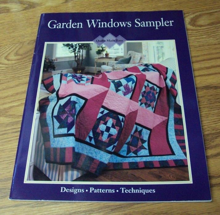 Quilts Made Easy ~ GARDEN WINDOWS SAMPLER ~ 199129 / 1997 Oxmoor PB