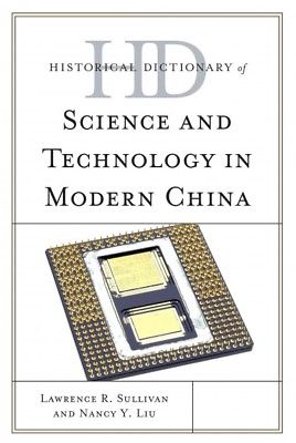 Historical Dictionary of Science and Technology in Modern China, Hardcover by...