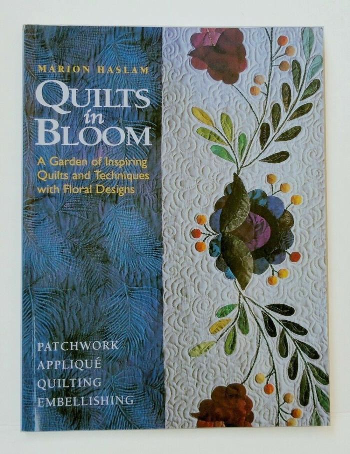 QUILTS IN BLOOM * Marion Haslam * Garden of Inspiring Quilts with Floral Designs