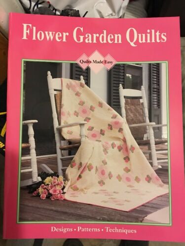 Flower Garden Quilts ~ 12 Floral Quilt Designs, Quilts Made Easy sewing patterns
