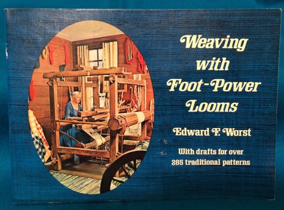 Weaving with Foot-Power Looms Instructional Book Edward F. Worst Softcover