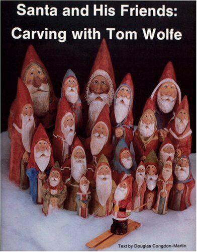 Santa and His Friends: Carving with Tom Wolfe