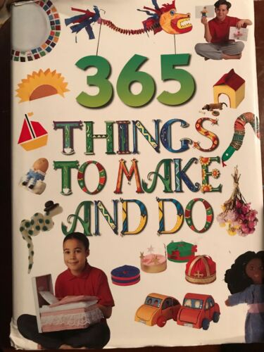 1998 Hardcover Book ~ 365 Things To Make and Do ~