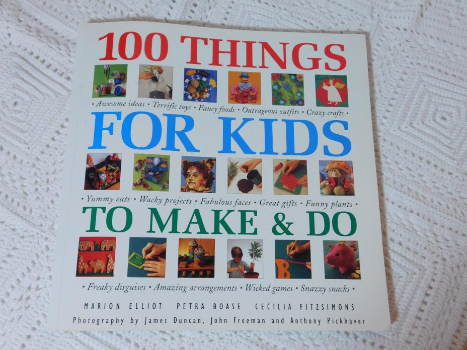 100 Things for Kids to Make & Do Published 1996 ISBN: 1-86035-131-x