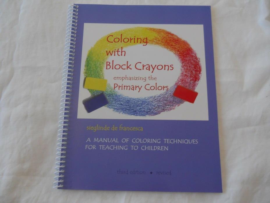 Coloring with Block Crayons Book 3rd Edition Revised Waldorf Teaching Manual