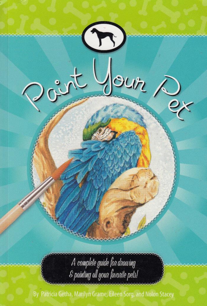 PAINT YOUR PET BY PATRICIA GETHA ~ A COMPLETE GUIDE FOR DRAWING YOUR PET BOOK