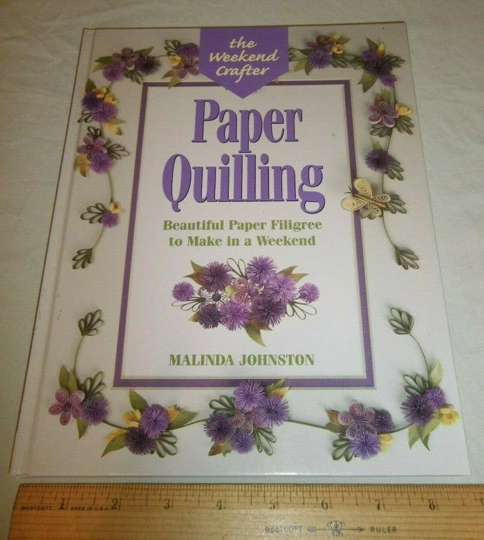 Paper Quilling Designs Book Weekend Crafter Hardcover Malinda Johnston Craft