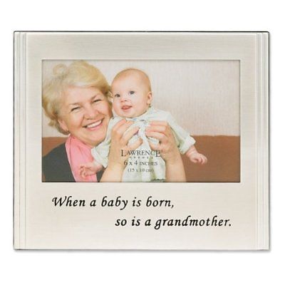 Lawrence Frames When a Baby is born so is a Grandmother Silver Plated 6x4 Frame