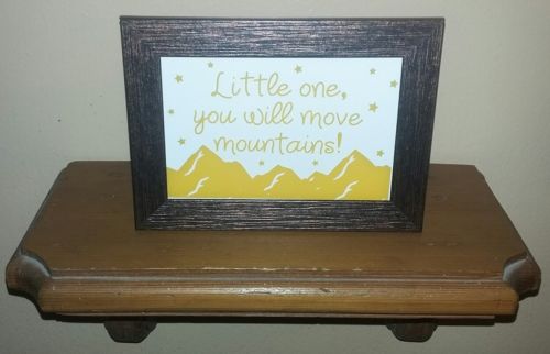 Little One You Will Move Mountains - 4x6 Brown Framed Sign - Yellow Print White