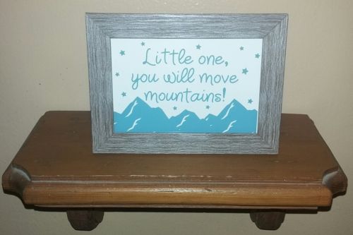 Little One You Will Move Mountains - 4x6 Gray Framed Sign - Lt Blue Print Silver