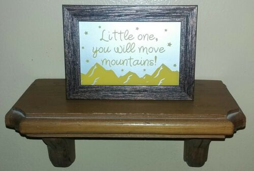Little One You Will Move Mountains - 4x6 Brown Framed Sign - Yellow Print Silver