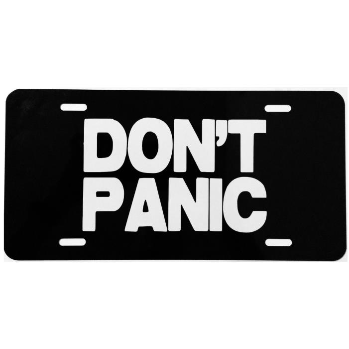 Don't Panic License Plate Hitchhiker's Guide to the Galaxy Quote Car Tag