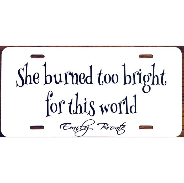 Wuthering Heights License Plate Emily Bronte Quote Car Tag