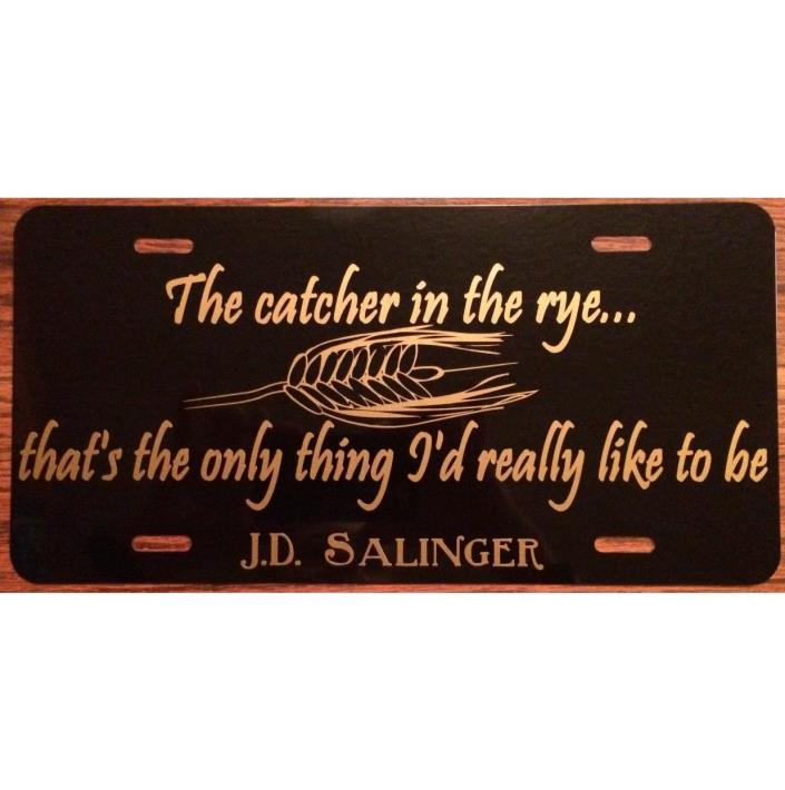 Catcher in the Rye License Plate J.D. Salinger Quote Car Tag