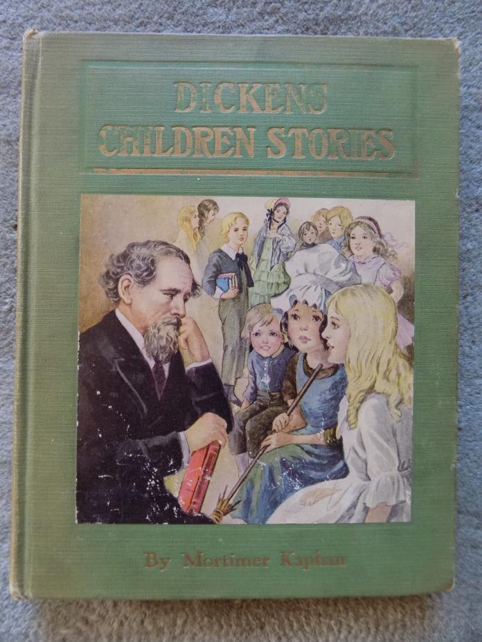 Dickens Children Stories ~ Mortimer Kaphan, 1929 Hardcover Illustrated
