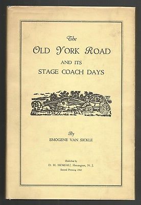 NJ / PA - OLD YORK ROAD By Emogene Van Sickle 1959 2nd Printing 1 of 500 Copies