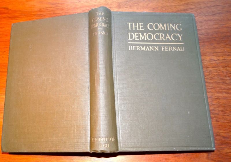 1917 THE COMING DEMOCRACY by Hermann Fernau H/C