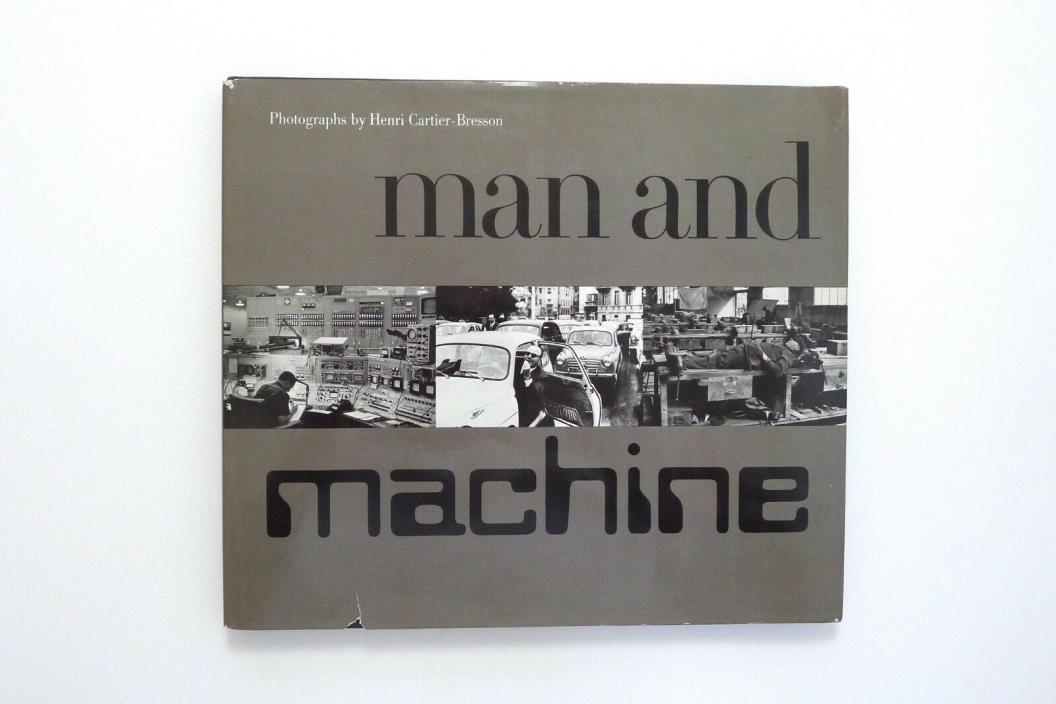 H.Cartier-Bresson_Man and Machine_1971_1st Ed._Viking_ISBN 0670452033_HC w/DJ_1