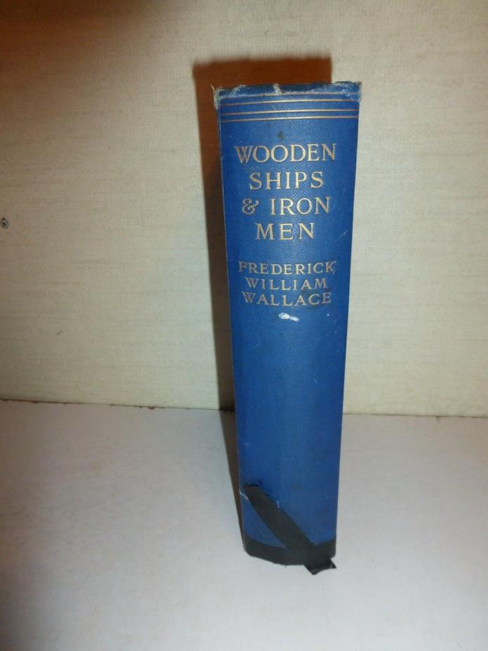 Wooden Ships & Iron Men by Frederick William Wallace 1937 HBDJ 1st Trade Ed. 257