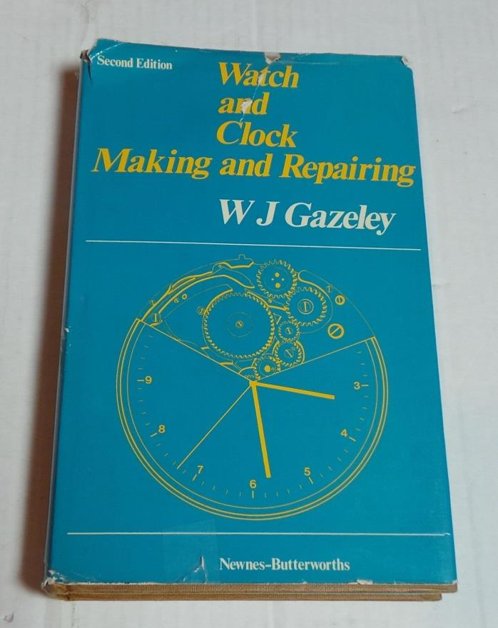 Watch and Clock Making & Repairing by W J Gazeley HB DJ 1976 Illustrated