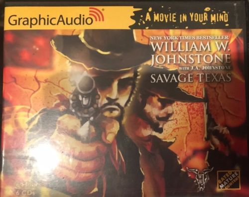 GraphicAudio CD X6 William W Johnstone Savage Texas A Movie In Your Mind