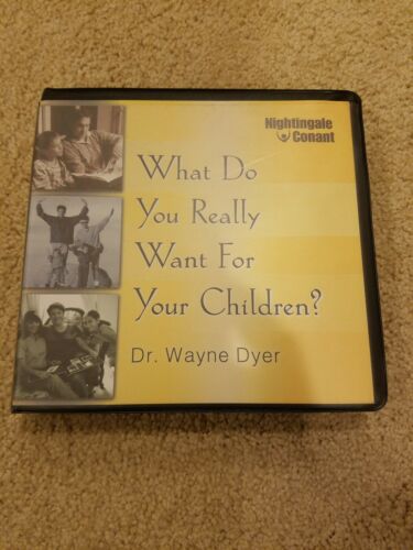 Dr Wayne W Dyer  What Do You Really Want for Your Children? Audio Cd Set