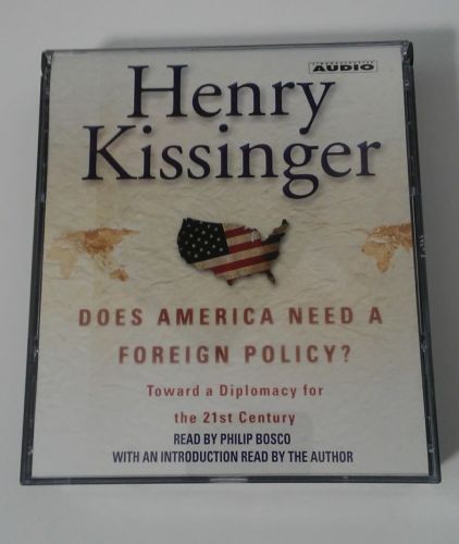 Henry Kissinger: Does America Need a Foreign Policy? 2001 Abridged Audio Book CD