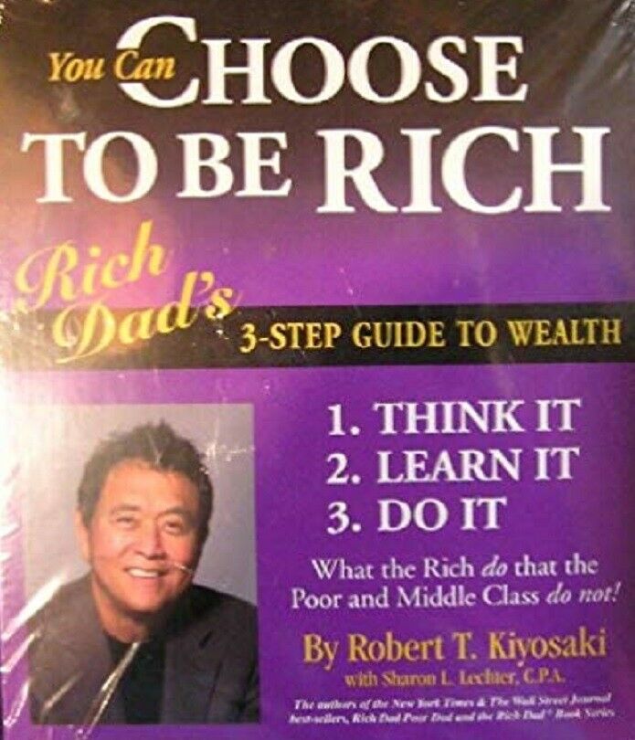 You Can Choose To Be Rich Rich Dad's 3-Step Guide Wealth - Workbooks !