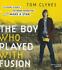 The Boy Who Played with Fusion by Tom Clynes CD 2015 unabridged