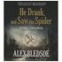 He Drank, and Saw the Spider by Alex Bledsoe CD 2014 Unabridged