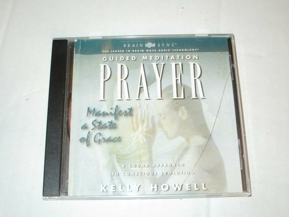 Prayer : Manifest a State of Grace by Kelly Howell (2000, CD, Unabridged)