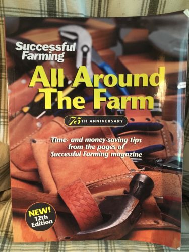 Successful Farming Magazine All Around The Farm 75th Anniversary New 12th Ed PB