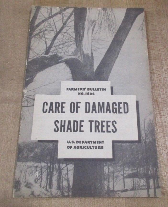 USDA Farmers Bulletin No 1896 Care of Damaged Shade Trees  1942  >